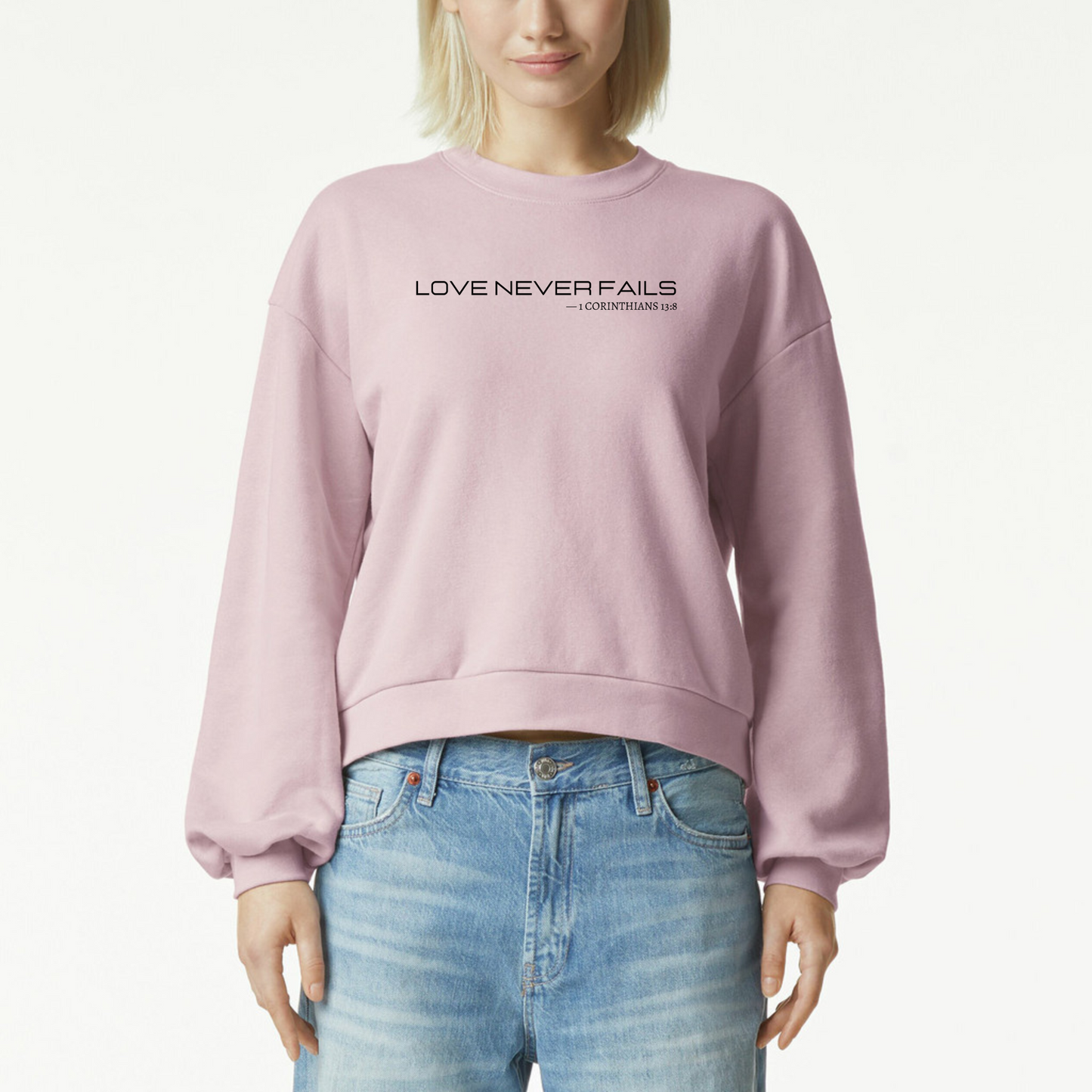 Love Never Fails Sweatshirt