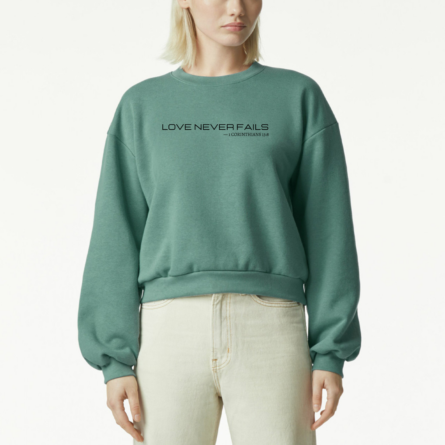 Love Never Fails Sweatshirt