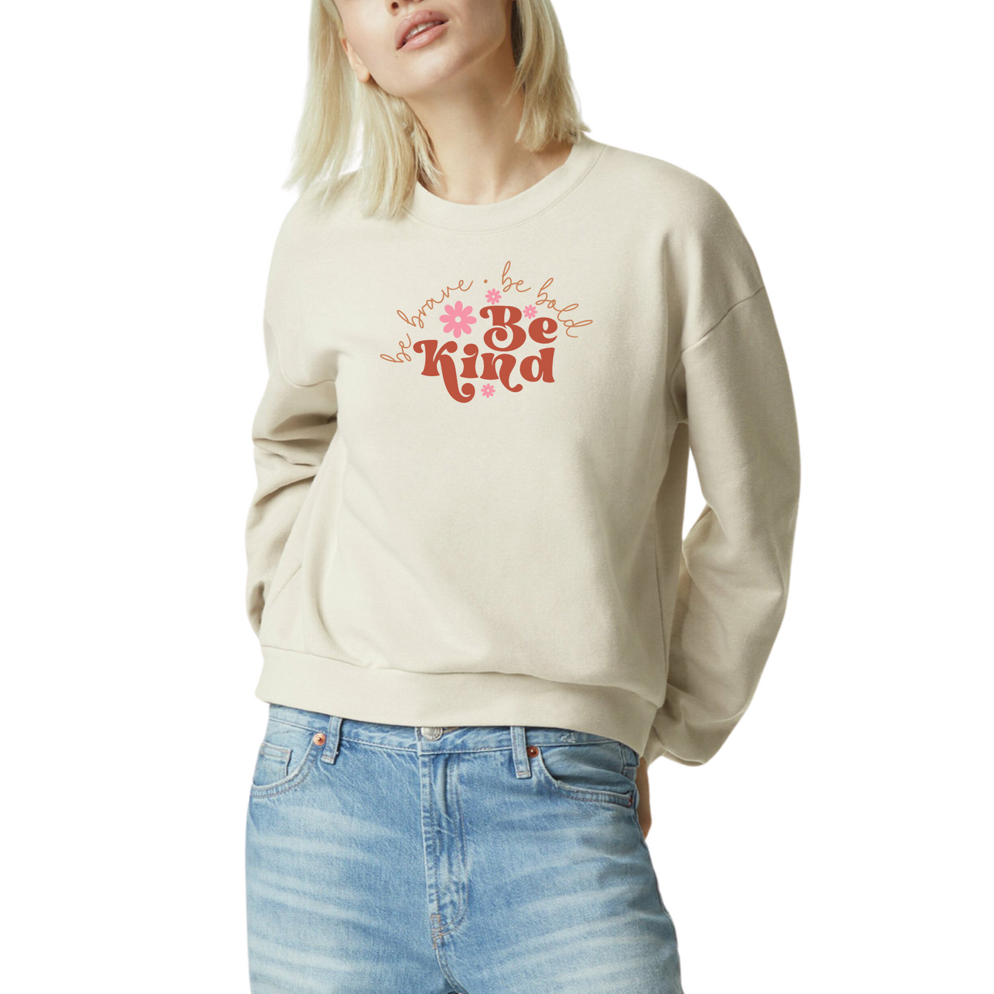 Be Bold, Be Kind Sweatshirt