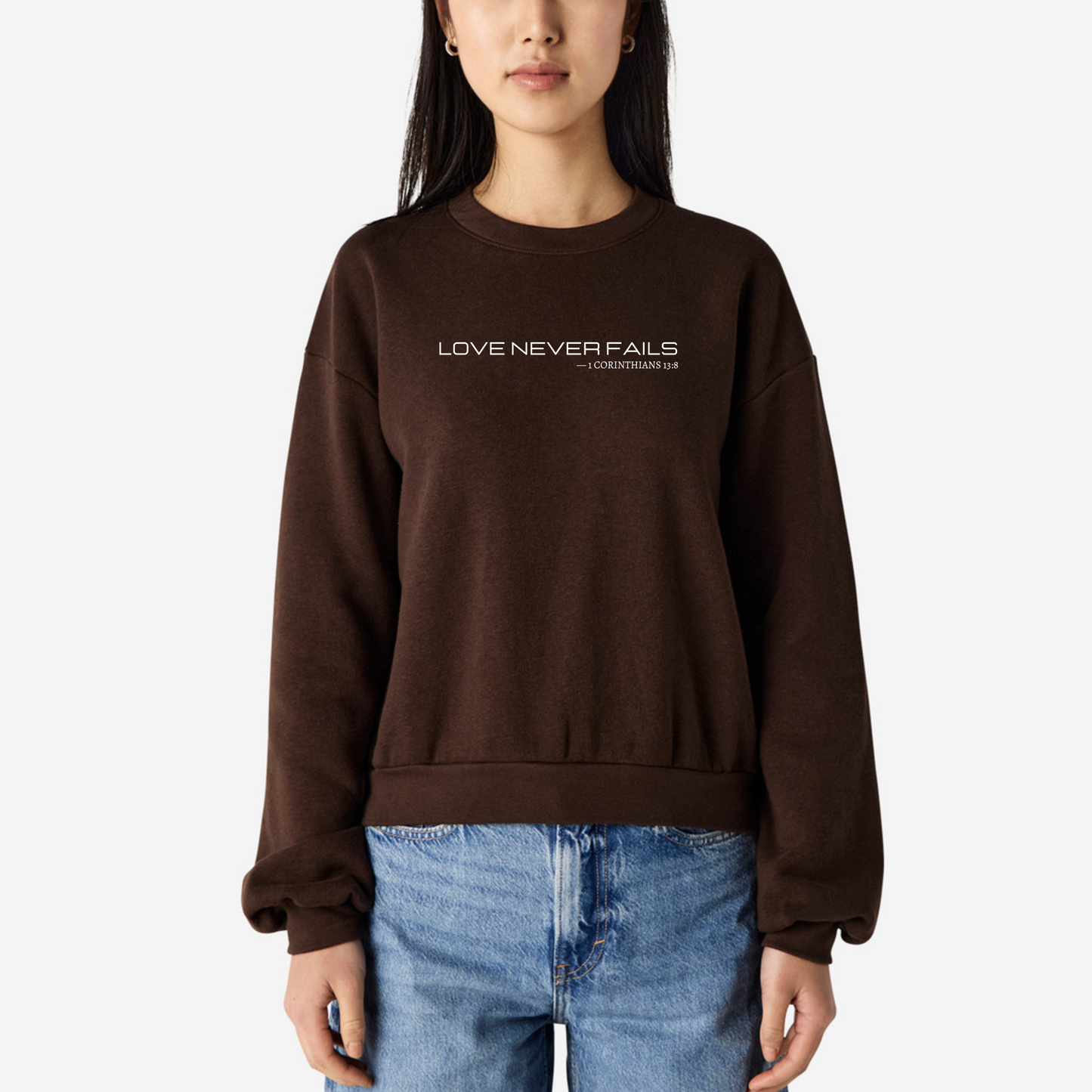 Love Never Fails Sweatshirt